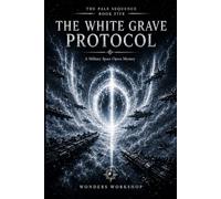 The White Grave Protocol: A Military Space Opera Mystery