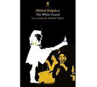 The White Guard Bulgakov, Mikhail (Auteur)