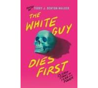 The White Guy Dies First
