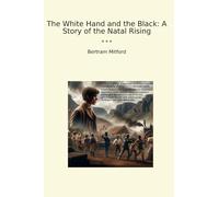 The White Hand and the Black: A Story of the Natal Rising