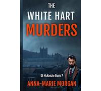 The White Hart Murders: DI McKenzie Book 7