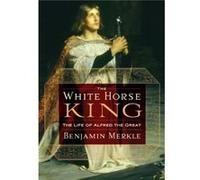 The White Horse King by Benjamin R. Merkle Ben Merkle (Auteur)