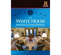 The White House: Behind Closed Doors