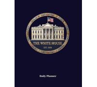 The White House Executive Presidential Style Daily Planner - Patriotic USA Journal, Undated Planner for Writing, Notes, Goal Setting, Time Management, ... Women, Students, Veterans & Professionals