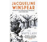 The White Lady: A captivating stand-alone mystery from the author of the bestselling Maisie Dobbs series
