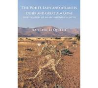 The White Lady And Atlantis: Ophir And Great Zimbabwe