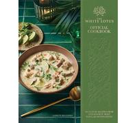 The White Lotus Official Cookbook Signature Recipes from Our Resorts' Most Popular Destinations - Jarrett Melendez - Insight Editions - ebook (ePub) - Livre