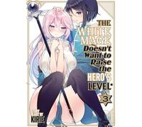 The White Mage Doesn't Want to Raise the Hero's Level Vol. 3