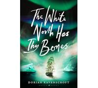 The White North Has Thy Bones: 'Chilling, thrilling and so very clever' AJ West