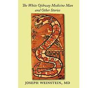 The White Ojibway Medicine Man and Other Stories