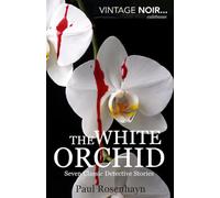 The white orchid: Seven classic detective stories