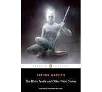 The White People and Other Weird Stories