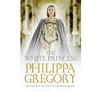 Philippa Gregory – The White Princess
