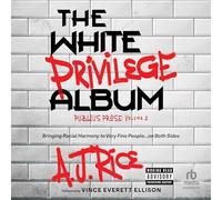 The White Privilege Album: Bringing Racial Harmony to Very Fine People… on Both Sides