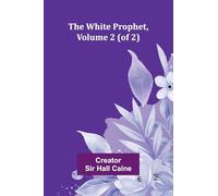 The White Prophet, Volume 2 (of 2)