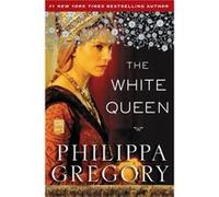 The White Queen by Philippa Gregory Philippa Gregory (Auteur)