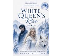 The White Queen's Rise Book 2 The White Wolf Saga