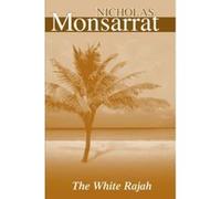 The White Rajah Nicholas Monsarrat (Auteur)