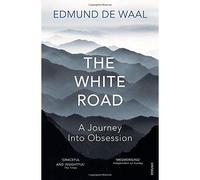 The White Road: A Journey Into Obsession