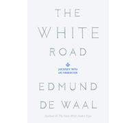 The White Road: Journey into an Obsession