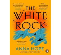 Anna Hope – The White Rock – De l'auteure à succès de The Ballroom