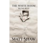The White Room Runs Red: A Psychological Horror