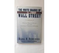 The White Sharks of Wall Street: Thomas Mellon Evans and the Original Corporate Raiders