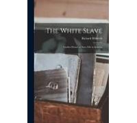 The White Slave: Another Picture Of Slave Life In America