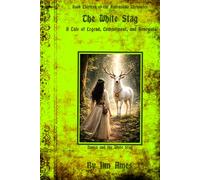 The White Stag: A Tale of Legend, Commitment, and Renewal