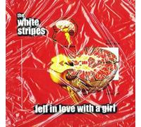 The White Stripes - Fell in Love A Girl/I Just Don't Know What to Do with Myself