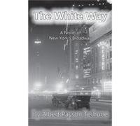 The White Way - Albert Payson Terhune - Silver Creek Press - Livre en Anglais Albert Payson TerhuneAlbert Payson Terhune (Auteur)