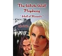 The White Wolf Prophecy - Hall Of Records - Book 2