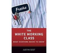 The White Working Class: What Everyone Needs to Knowe - [Version Originale] Inconnu (Auteur)
