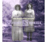 The Whitmore Sisters - Ghost Stories [Cd]