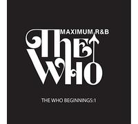 The Who Beginnings 1 : Maximum R&B