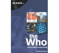 The Who: Every Album, Every Song (On Track)