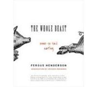 The Whole Beast: Nose to Tail Eating Henderson, Fergus (Auteur)
