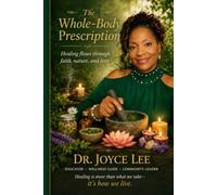 The Whole-Body Prescription: Healing flows through faith, nature, and love