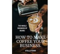 The Whole Business Of Beans