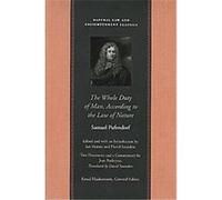 The Whole Duty of Man According to the Law of Nature, Natural Law and Enlightenment Classics Series David Saunders, Ian Hunter, Jean Barbeyrac, Samuel Pufendorf (Auteur)