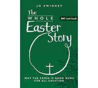 The Whole Easter Story: Why the cross is good news for all creation