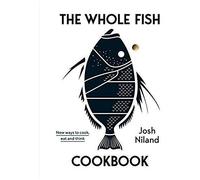 The Whole Fish Cookbook