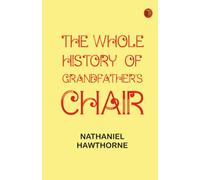 The Whole History of Grandfather's Chair