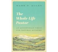 The Whole-life Pastor: An Augustinian Vision for Pastoral Ministry