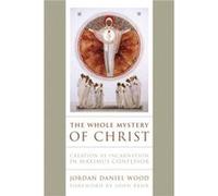 The Whole Mystery of Christ - Jordan Daniel Wood - University of Notre Dame Press - Livre en Anglais - Paperback Jordan Daniel WoodJordan Daniel Wood (Auteur)