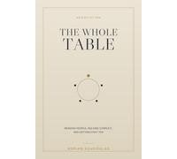 The Whole Table: Reading People, Solving Conflict, and Getting Past Yes