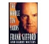 The Whole Ten Yards Frank Gifford, Harry Waters (Auteur)