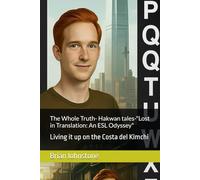 The Whole Truth- Hakwan tales-"Lost in Translation: An ESL Odyssey": Living it up on the Costa del Kimchi