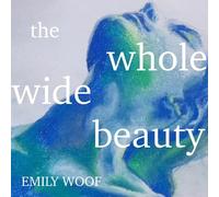 The Whole Wide Beauty