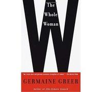 The Whole Woman Germaine Greer (Auteur)